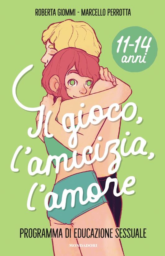 Il gioco, l'amicizia, l'amore. Programma di educazione sessuale 11-14 anni. R. Giommi, M. Perrotta